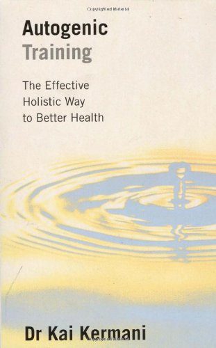 Autogenic Training: The Effective Holistic Way to Better Health