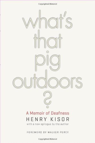 What's That Pig Outdoors?: A Memoir of Deafness