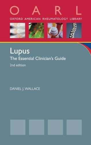 Lupus: The Essential Clinician's Guide (Oxford American Rheumatology Library)