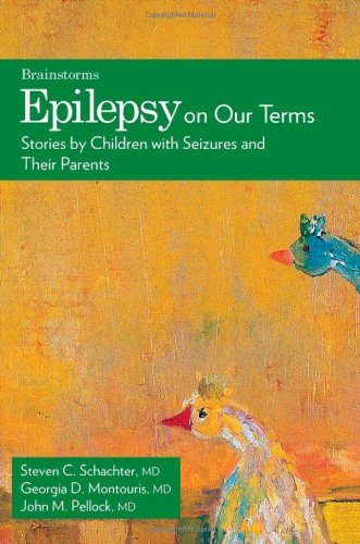 Epilepsy on Our Terms: Stories by Children with Seizures and Their Parents (The Brainstorm Series)