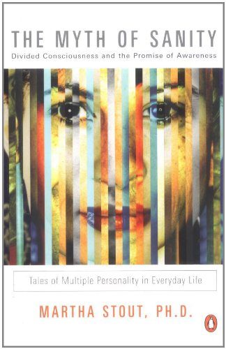 The Myth of Sanity: Divided Consciousness and the Promise of Awareness