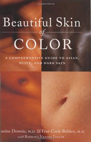 Beautiful Skin of Color: A Comprehensive Guide to Asian, Olive, and Dark Skin