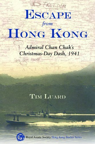 Escape from Hong Kong: Admiral Chan Chak's Christmas Day Dash, 1941