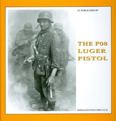 THE P08 LUGER PISTOL (Propaganda Photo)