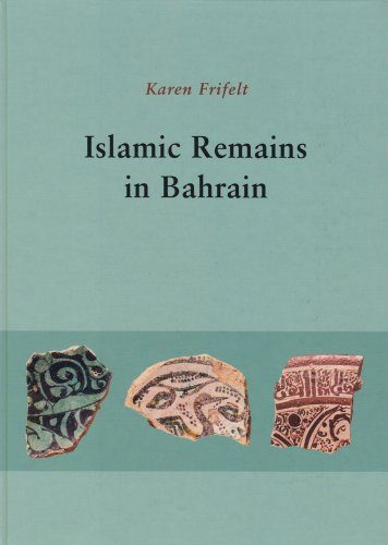 Islamic Remains in Bahrain (JUTLAND ARCH SOCIETY)