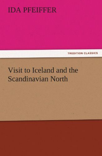 Visit to Iceland and the Scandinavian North (TREDITION CLASSICS)