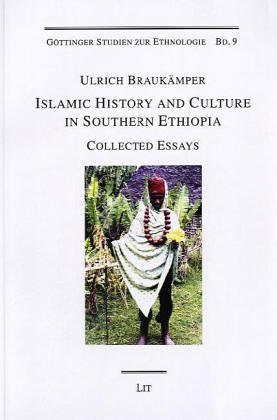 Islamic History and Culture in Southern Ethiopia: Collected Essays (Gottinger Studien zur Ethnologie)