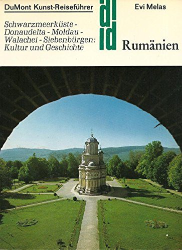 Rumanien: Schwarzmeerkuste, Donaudelta, Moldau, Walachei, Siebenburgen (Kunst-Reisefuhrer in der Reihe DuMont Dokumente) (German Edition)