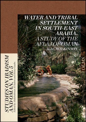 Water and Tribal Settlement in South-East Arabia: A Study of the Aflaj of Oman (Studies on Ibadism and Oman)