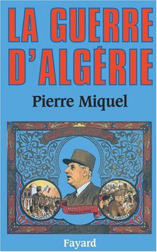 La guerre d'Algerie (French Edition)