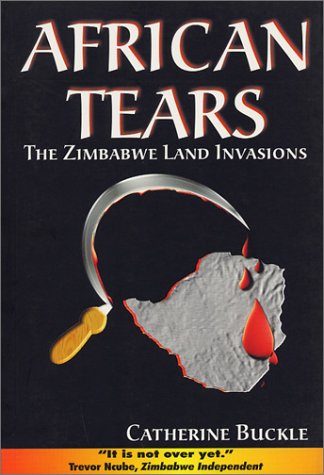 African Tears: The Zimbabwe Land Invasions