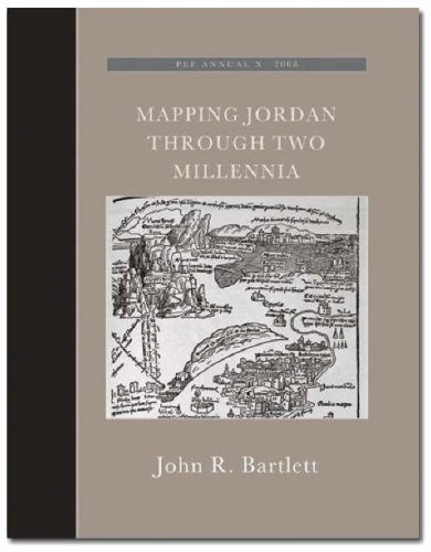 Mapping Jordan through Two Millennia (Palestine Exploration Fund Annual X)