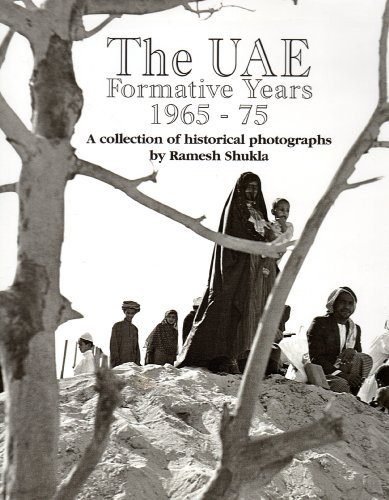 UAE Formative Years 1965-75: A Collection of Historical Photographs (Arabia Heritage Pictorials)