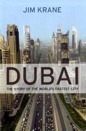 Dubai: The Story of the World's Fastest City