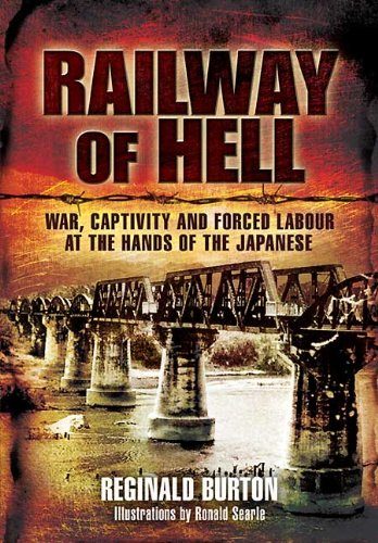 Railway of Hell: War Captivity and Forced Labour at the Hands of the Japanese