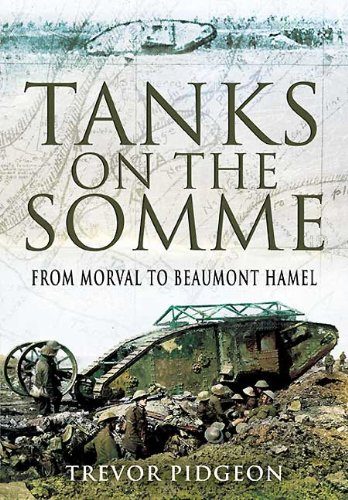 TANKS ON THE SOMME: From Morval to Beaumont Hamel