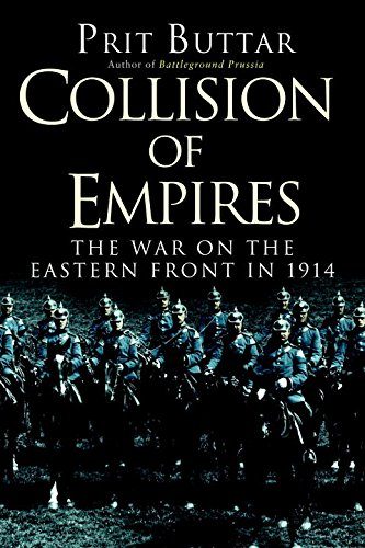 Collision of Empires: The War on the Eastern Front in 1914 (General Military)