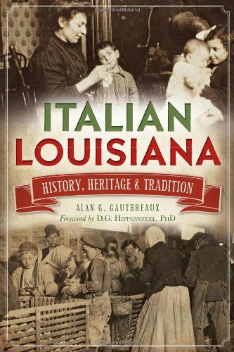 ITALIAN LOUISIANA History, Heritage & Tradition (American Heritage)