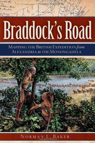 Braddock's Road:: Mapping the British Expedition from Alexandria to the Monongahela (Military)