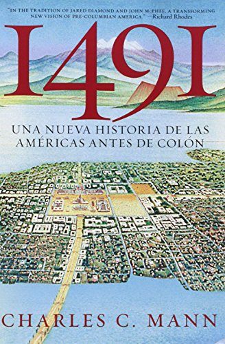 1491: Una nueva historia de la Americas antes de Colon (Spanish Edition)