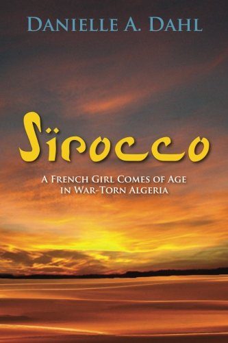 Sirocco: A French Girl Comes of Age in War-Torn Algeria