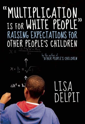 "Multiplication Is for White People": Raising Expectations for Other PeopleE€Es Children