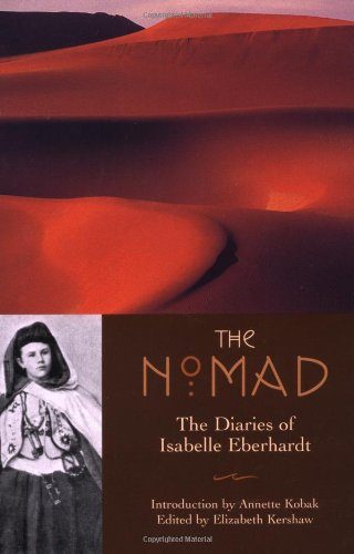 The Nomad: The Diaries of Isabelle Eberhardt