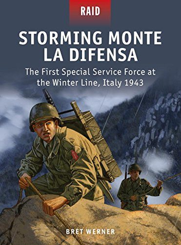 Storming Monte La Difensa - The First Special Service Force at the Winter Line, Italy 1943 (Raid)