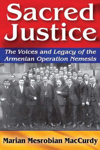 Sacred Justice: The Voices and Legacy of the Armenian Operation Nemesis (Armenian Studies)