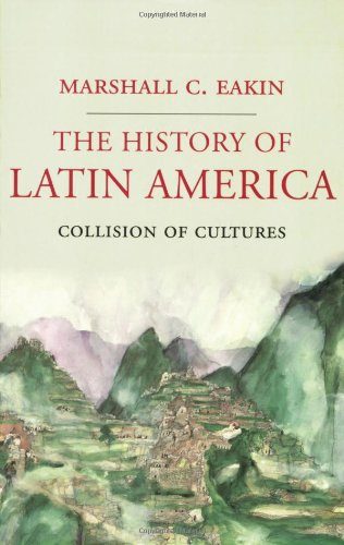 The History of Latin America: Collision of Cultures (Palgrave Essential Histories Series)