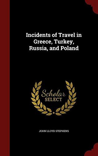 Incidents of Travel in Greece, Turkey, Russia, and Poland