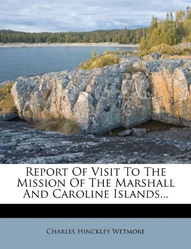 Report Of Visit To The Mission Of The Marshall And Caroline Islands...