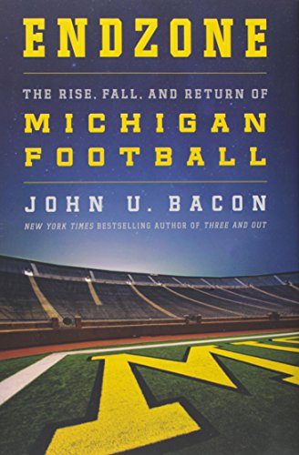 Endzone: The Rise, Fall, and Return of Michigan Football