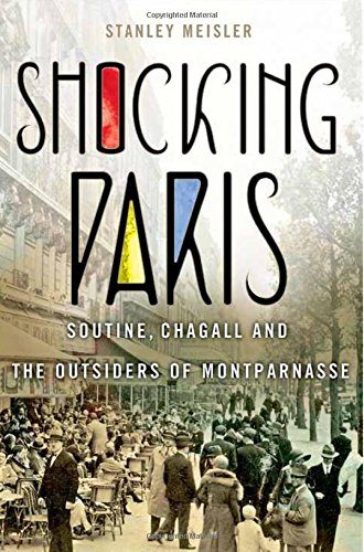 Shocking Paris: Soutine, Chagall and the Outsiders of Montparnasse