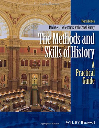 The Methods and Skills of History: A Practical Guide