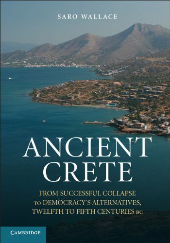 Ancient Crete: From Successful Collapse to Democracy's Alternatives, Twelfth-Fifth Centuries BC