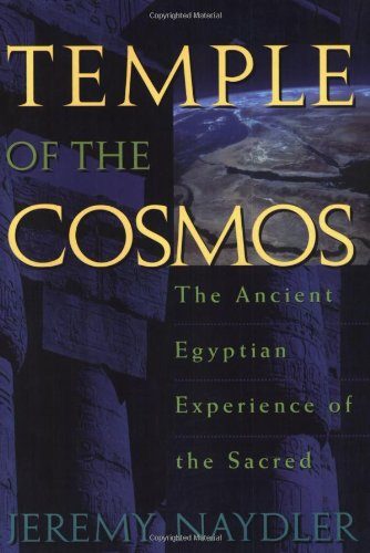 Temple of the Cosmos: The Ancient Egyptian Experience of the Sacred