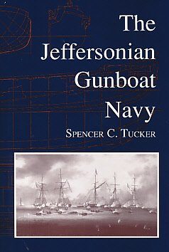 The Jeffersonian Gunboat Navy (Studies in Maritime History)