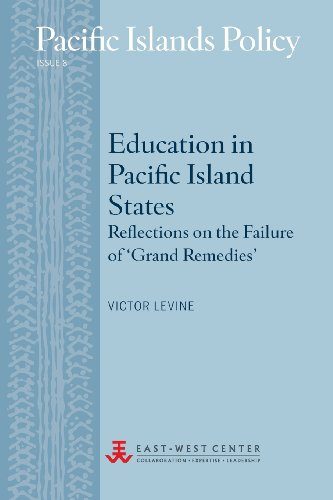 Education in Pacific Island States: Reflections on the Failure of 'Grand Remedies' (Pacific Islands Policy)