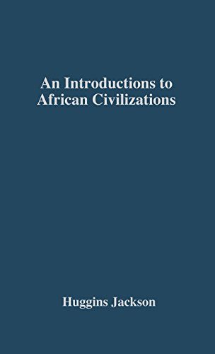 An Introduction to African Civilizations: with Main Currents in Ethiopian History