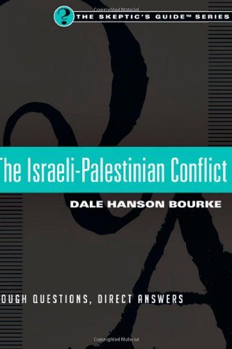 The Israeli-Palestinian Conflict: Tough Questions, Direct Answers (Skeptic's Guide)
