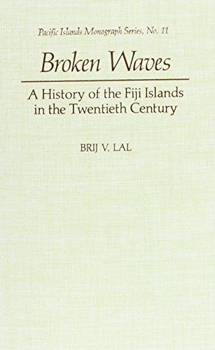 Broken Waves: A History of the Fiji Islands in the Twentieth Century