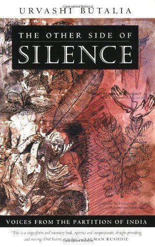 The Other Side of Silence: Voices from the Partition of India