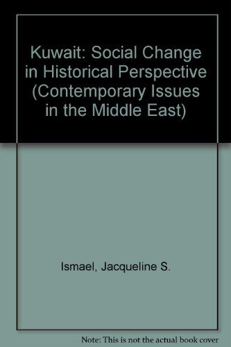 Kuwait: Social Change in Historical Perspective (Contemporary Issues in the Middle East)