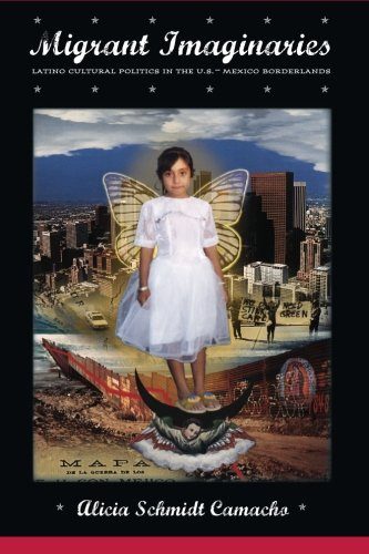 Migrant Imaginaries: Latino Cultural Politics in the U.S.-Mexico Borderlands (Nation of Nations)