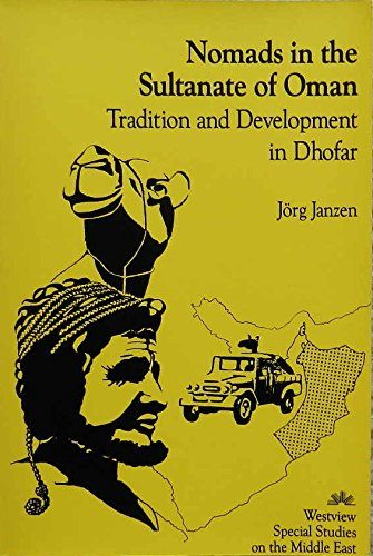 Nomads in the Sultanate of Oman: Tradition and Development in Dhofar (Westview Special Studies on the Middle East)