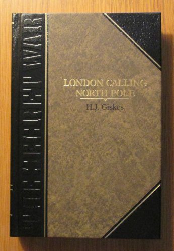 London calling North Pole (Classics of World War II. The Secret war)