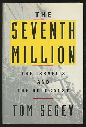 The Seventh Million: The Israelis and the Holocaust