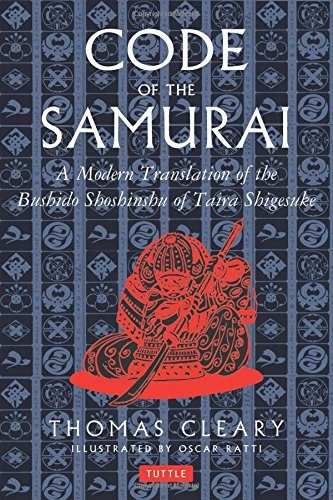 The Code of the Samurai: A Modern Translation of the Bushido Shoshinshu of Taira Shigesuke