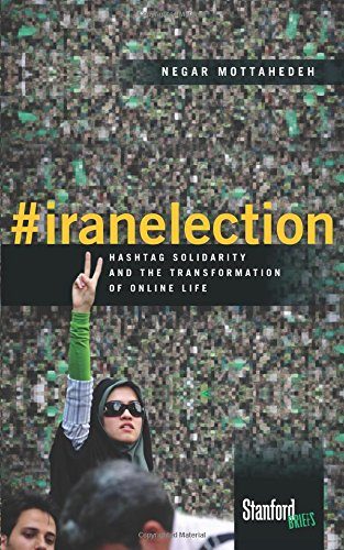 #iranelection: Hashtag Solidarity and the Transformation of Online Life